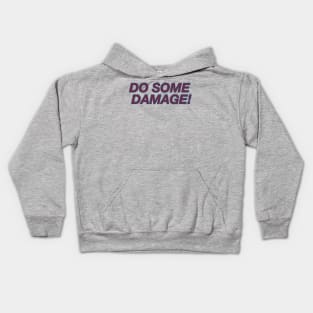 Do Some Damage Kids Hoodie